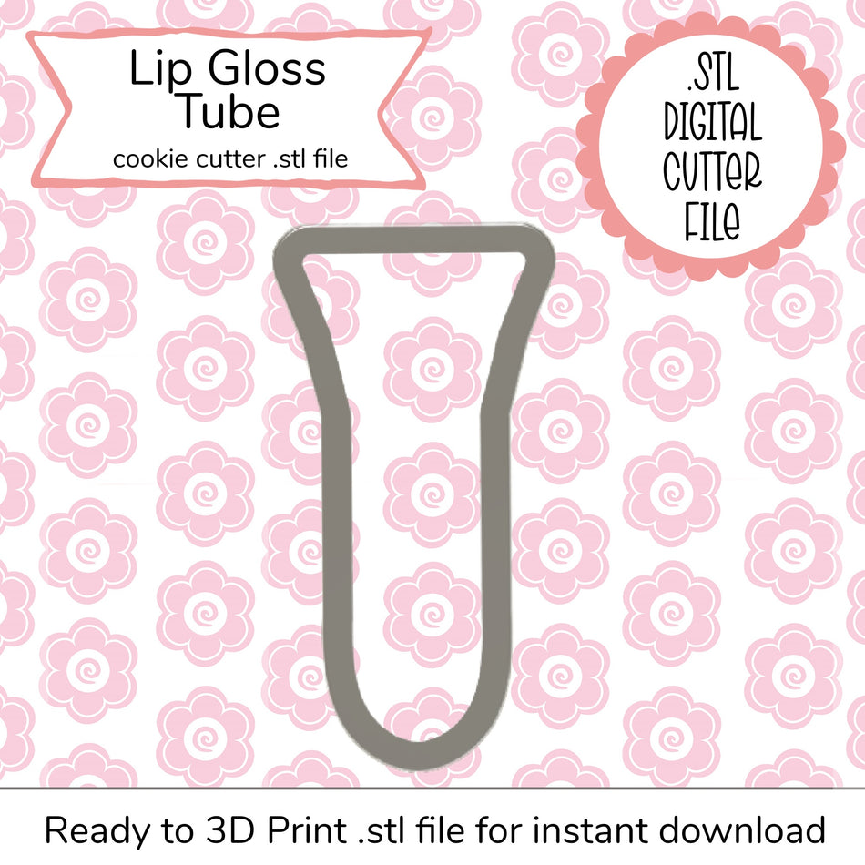 Lip Gloss Tube STL Cutter File (digital file)
