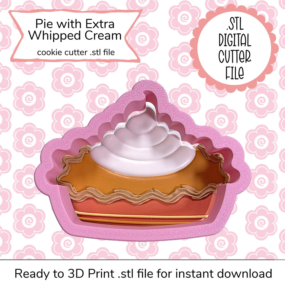 Pie with Extra Whipped Cream Cutter STL File (digital file)