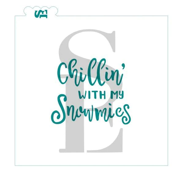 Chillin' with My Snowmies SE Stencil