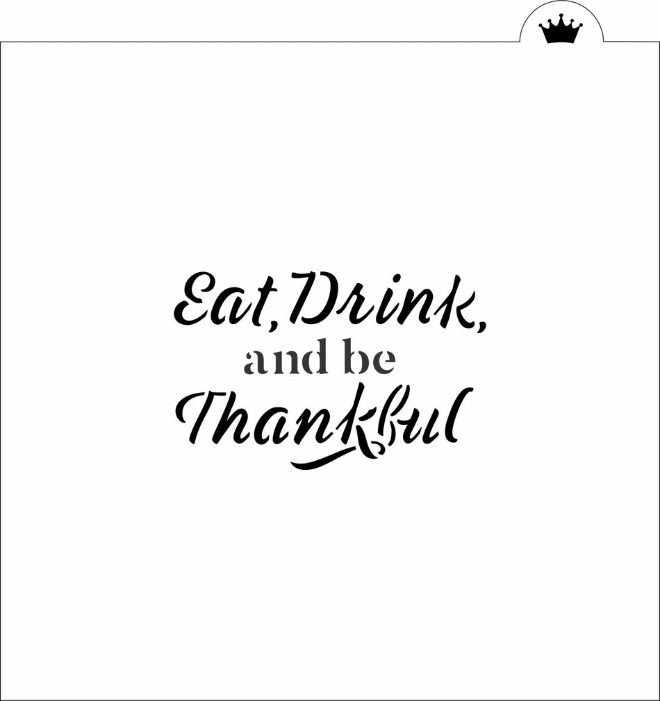 Eat Drink and Be Thankful Stencil