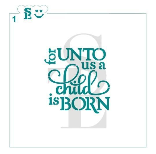 For Unto Us A Child is Born SE Stencil