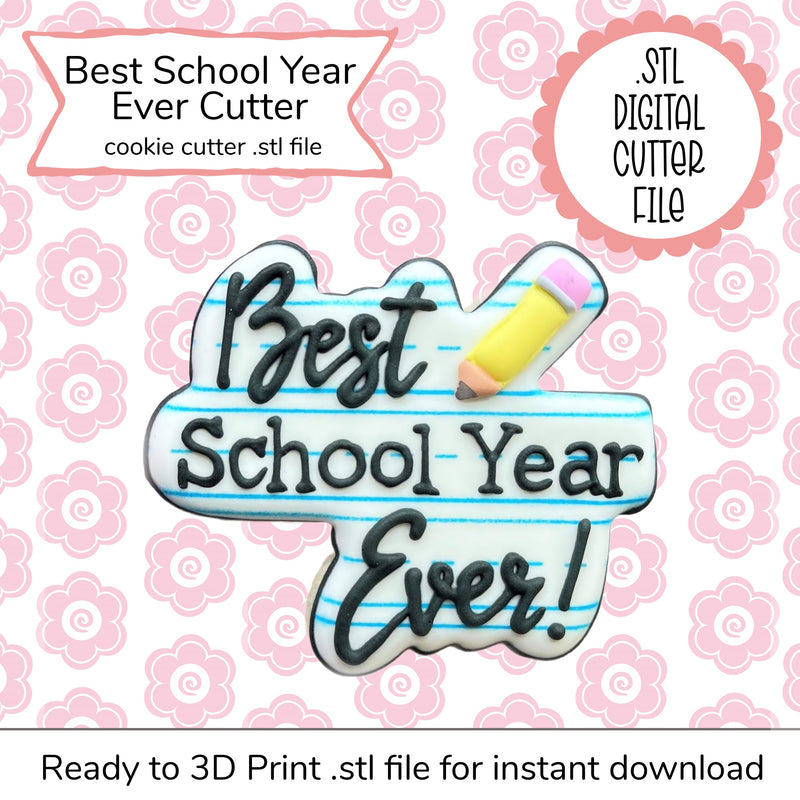 Best School Year Ever Plaque Cutter STL File (digital file)