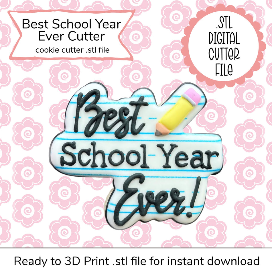 Best School Year Ever Plaque Cutter STL File (digital file)