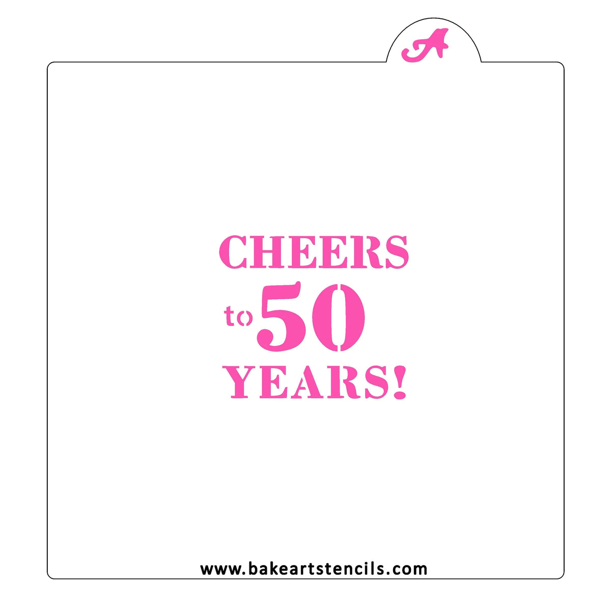 Cheers to 50 Years BakeArt Stencil