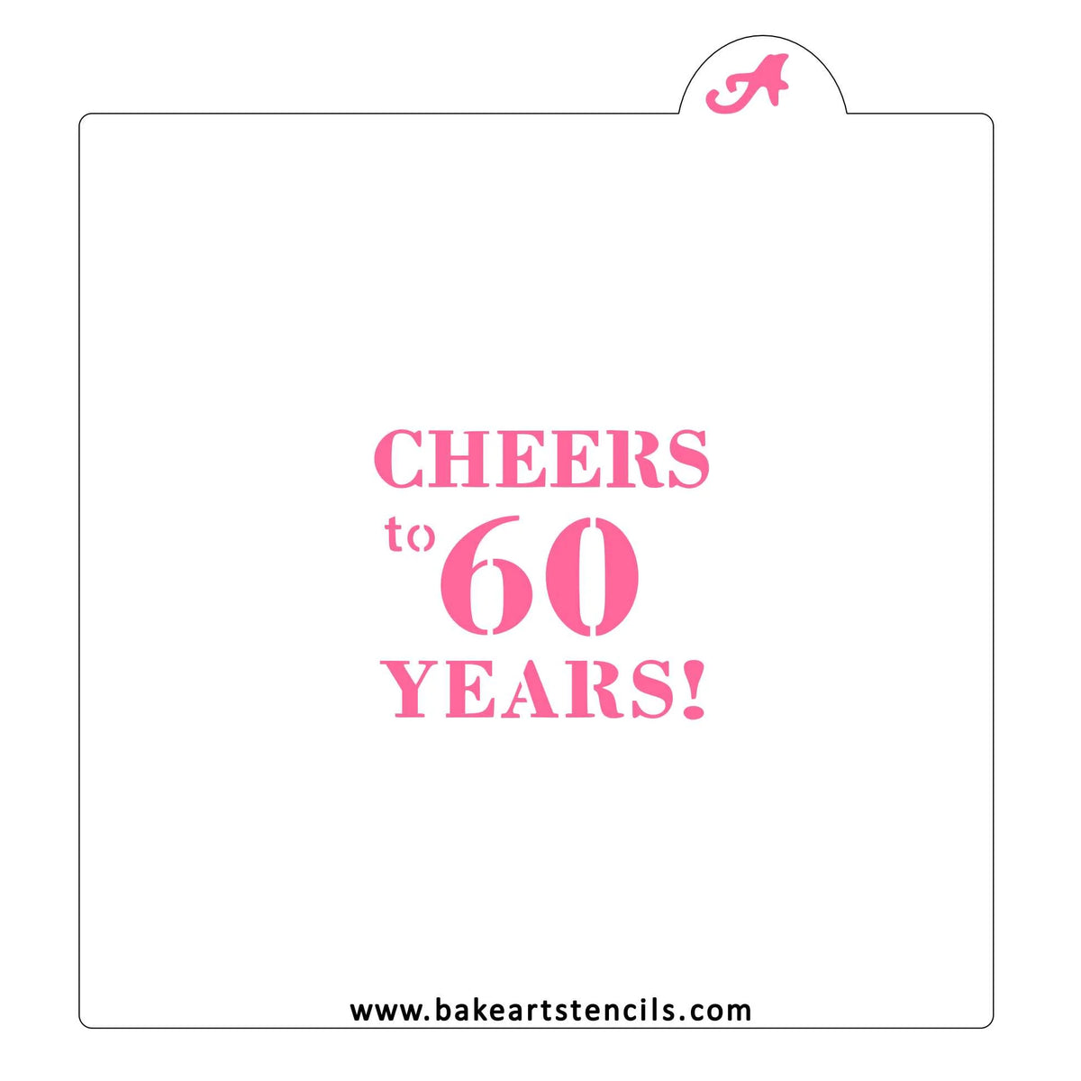 Cheers to 60 Years BakeArt Stencil