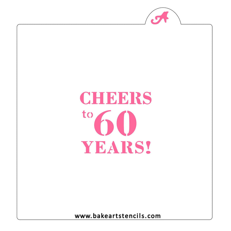 Cheers to 60 Years BakeArt Stencil