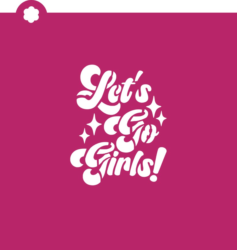 Let's Go Girls Stencil