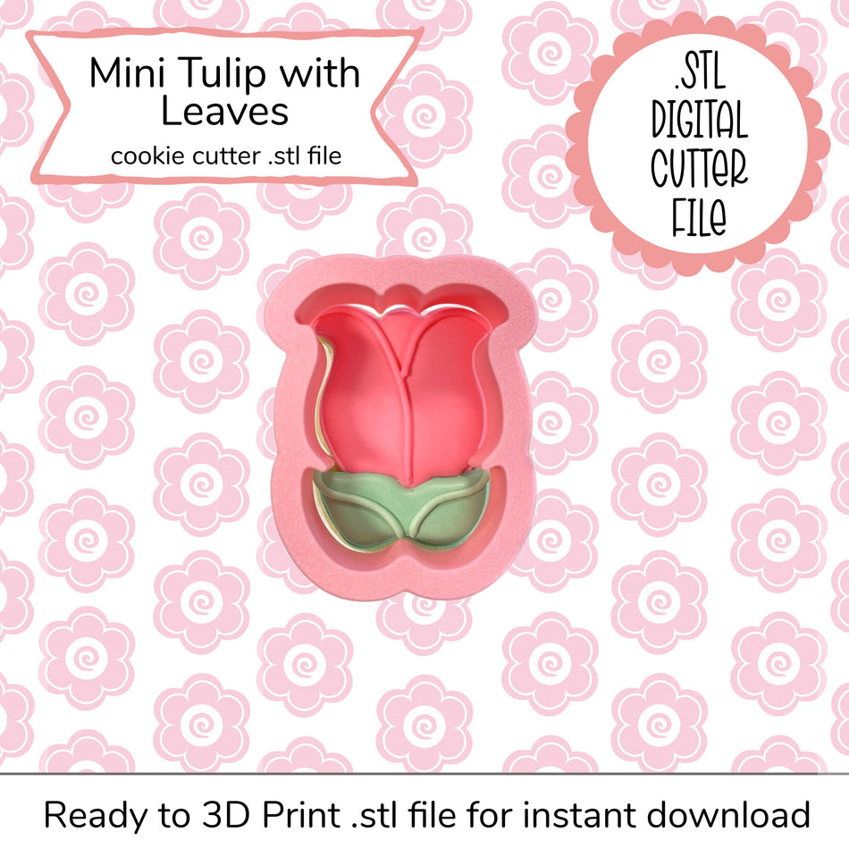 Mini Tulip with Leaves Cutter STL File (digital file)