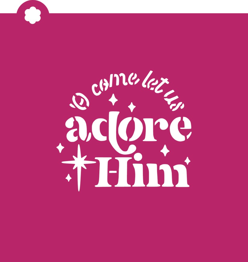 O Come Let Us Adore Him Stencil