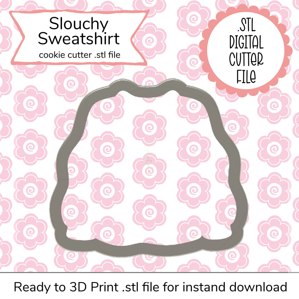 Slouchy Sweatshirt STL Cutter File (digital file)