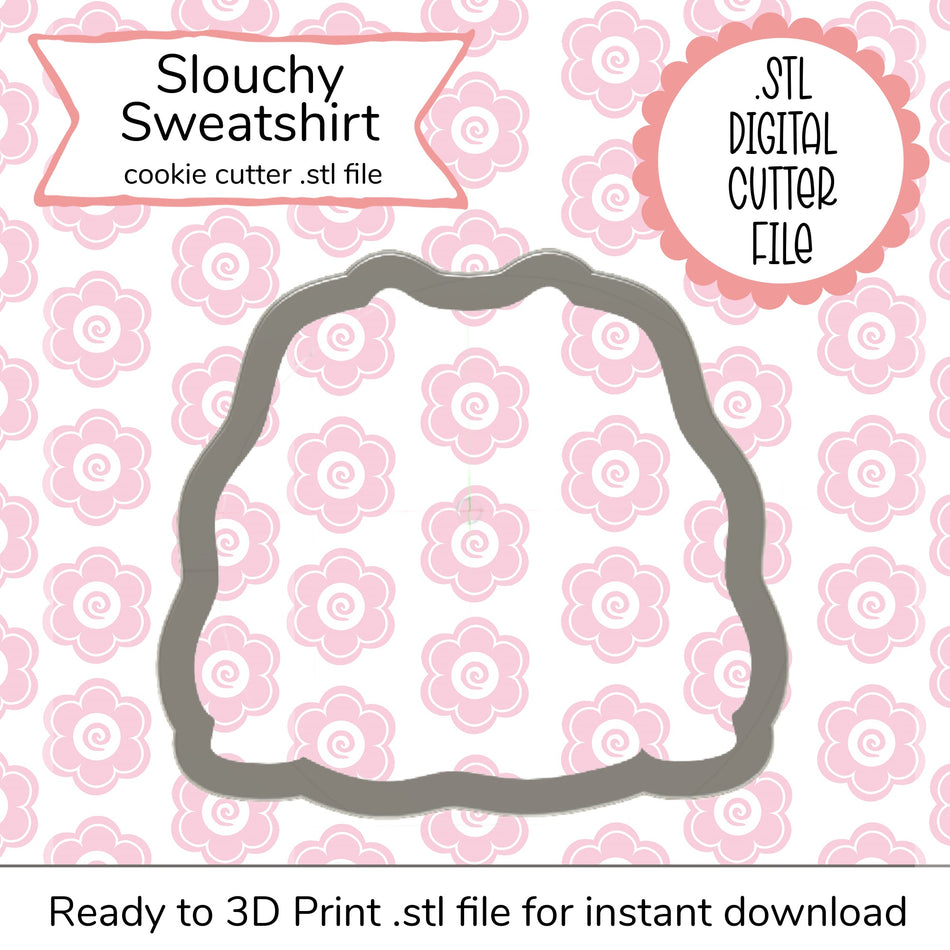Slouchy Sweatshirt STL Cutter File (digital file)