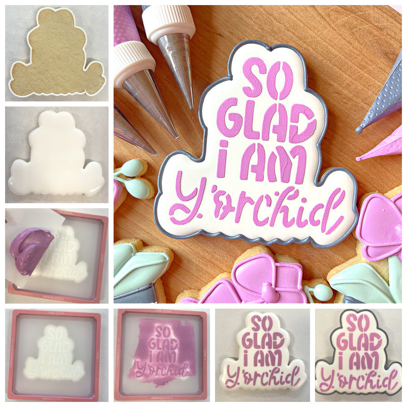 So Glad I am Y'orchid Plaque Cookie Cutter with Stencil