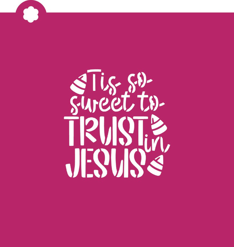 Tis so Sweet to Trust in Jesus Flour Box Stencil