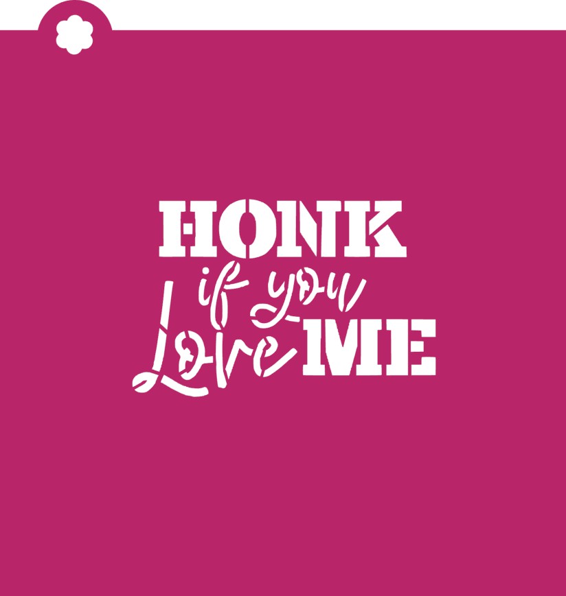 Honk If You Love Me Stencil