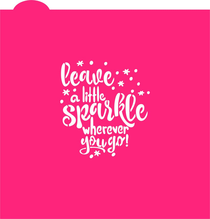 Leave a Little Sparkle Wherever You Go! Stencil
