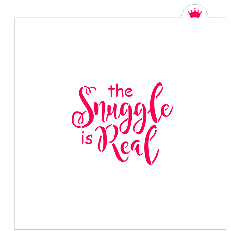 Snuggle is Real Stencil